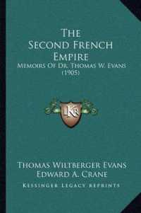 The Second French Empire : Memoirs of Dr. Thomas W. Evans (1905)