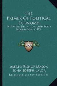 The Primer of Political Economy : In Sixteen Definitions and Forty Propositions (1875)