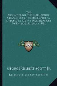 The Argument for the Intellectual Character of the First Cause as Affected by Recent Investigations of Physical Science (1870)