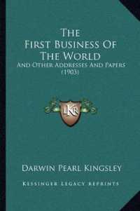 The First Business of the World : And Other Addresses and Papers (1903)
