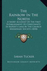 The Rainbow in the North : A Short Account of the First Establishment of Christianity in Rupert's Land by the Church Missionary Society (1858)