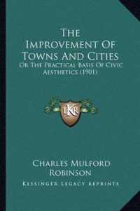 The Improvement of Towns and Cities : Or the Practical Basis of Civic Aesthetics (1901)
