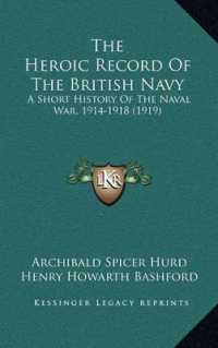 The Heroic Record of the British Navy : A Short History of the Naval War， 1914-1918 (1919)