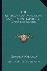 The Antiquarian Magazine and Bibliographer V3 : January-June， 1883 (1883)