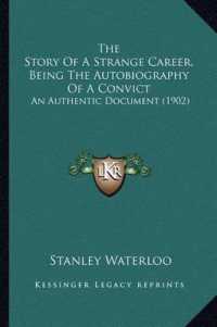 The Story of a Strange Career， Being the Autobiography of a Convict : An Authentic Document (1902)