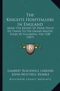 The Knights Hospitallers in England : Being the Report of Prior Philip de Thame to the Grand Master Elyan de Villanova， for 1338 (1857)
