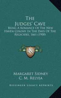 The Judges' Cave : Being a Romance of the New Haven Colony in the Days of the Regicides， 1661 (1900)