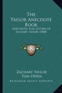 The Taylor Anecdote Book : Anecdotes and Letters of Zachary Taylor (1848)