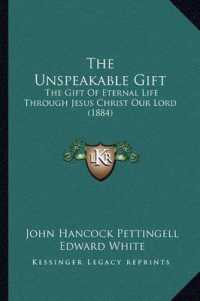 The Unspeakable Gift : The Gift of Eternal Life through Jesus Christ Our Lord (1884)