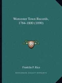 Worcester Town Records, 1784-1800 (1890)
