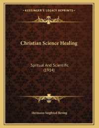 Christian Science Healing : Spritual and Scientific (1914)