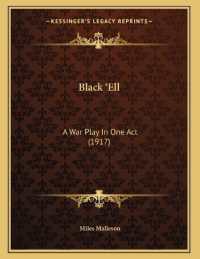 Black 'Ell : A War Play in One Act (1917)