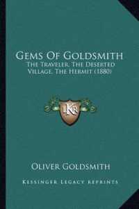 Gems of Goldsmith : The Traveler， the Deserted Village， the Hermit (1880)