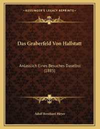 Das Graberfeld Von Hallstatt : Anlasslich Eines Besuches Daselbst (1885)