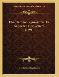 Uber Tertiare Fagus-Arten Der Sudlichen Hemisphare (1891)