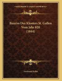 Bauriss Des Klosters St. Gallen Vom Jahr 820 (1844)