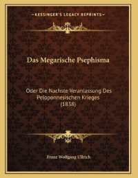Das Megarische Psephisma : Oder Die Nachste Veranlassung Des Peloponnesischen Krieges (1838)