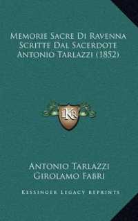 Memorie Sacre Di Ravenna Scritte Dal Sacerdote Antonio Tarlazzi (1852)