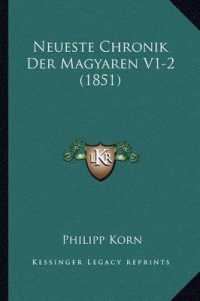 Neueste Chronik Der Magyaren V1-2 (1851)