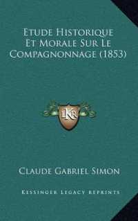 Etude Historique Et Morale Sur Le Compagnonnage (1853)