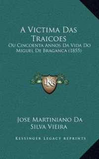 A Victima Das Traicoes : Ou Cincoenta Annos Da Vida Do Miguel de Braganca (1855)