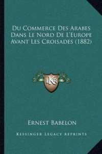 Du Commerce Des Arabes Dans Le Nord de L'Europe Avant Les Croisades (1882)
