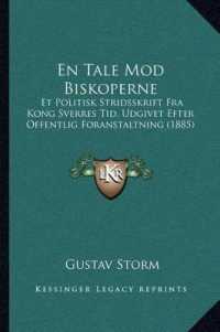 En Tale Mod Biskoperne : Et Politisk Stridsskrift Fra Kong Sverres Tid， Udgivet Efter Offentlig Foranstaltning (1885)