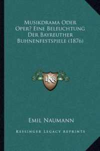 Musikdrama Oder Oper? Eine Beleuchtung Der Bayreuther Buhnenfestspiele (1876)