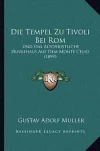 Die Tempel Zu Tivoli Bei ROM : Und Das Altchristliche Privathaus Auf Dem Monte Celio (1899)