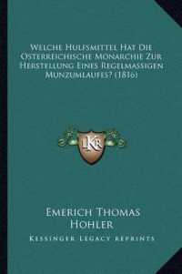 Welche Hulfsmittel Hat Die Osterreichische Monarchie Zur Herstellung Eines Regelmassigen Munzumlaufes? (1816)