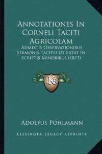 Annotationes in Corneli Taciti Agricolam : Admixtis Observationibus Sermonis Tacitei UT Extat in Scriptis Minoribus (1871)