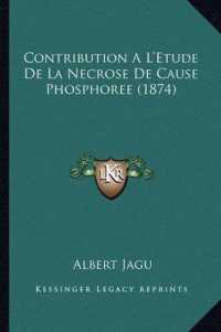 Contribution a L'Etude de La Necrose de Cause Phosphoree (1874)