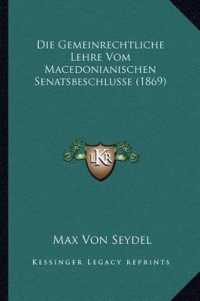 Die Gemeinrechtliche Lehre Vom Macedonianischen Senatsbeschlusse (1869)