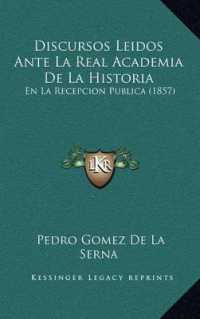 Discursos Leidos Ante La Real Academia de La Historia : En La Recepcion Publica (1857)