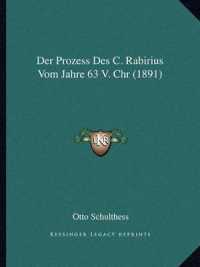 Der Prozess Des C. Rabirius Vom Jahre 63 V. Chr (1891)