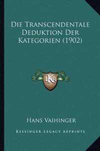 Die Transcendentale Deduktion Der Kategorien (1902)