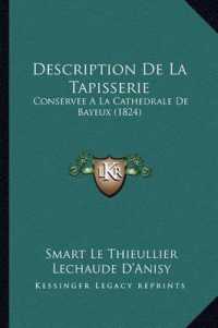 Description de La Tapisserie : Conservee a la Cathedrale de Bayeux (1824)