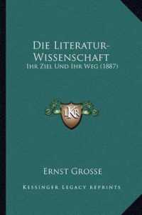 Die Literatur-Wissenschaft : Ihr Ziel Und Ihr Weg (1887)