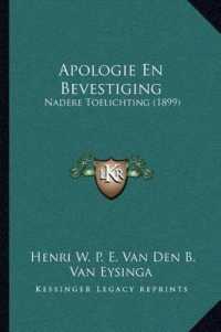 Apologie En Bevestiging : Nadere Toelichting (1899)