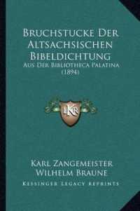 Bruchstucke Der Altsachsischen Bibeldichtung : Aus Der Bibliotheca Palatina (1894)