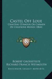 Castel Off Loue : Chasteau D'Amour or Carmen de Creatione Mundi (1864)