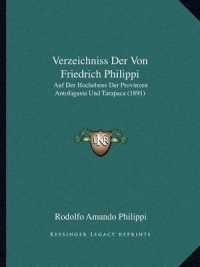 Verzeichniss Der Von Friedrich Philippi : Auf Der Hochebene Der Provinzen Antofagasta Und Tarapaca (1891)