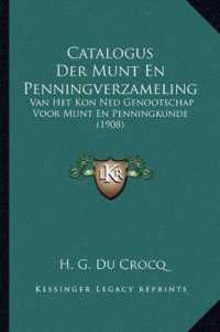 Catalogus Der Munt En Penningverzameling : Van Het Kon Ned Genootschap Voor Munt En Penningkunde (1908)