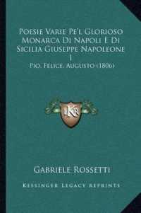 Poesie Varie Pe'l Glorioso Monarca Di Napoli E Di Sicilia Giuseppe Napoleone I : Pio， Felice， Augusto (1806)