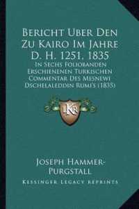 Bericht Uber Den Zu Kairo Im Jahre D. H. 1251， 1835 : In Sechs Foliobanden Erschienenen Turkischen Commentar Des Mesnewi Dschelaleddin Rumi's (1835)