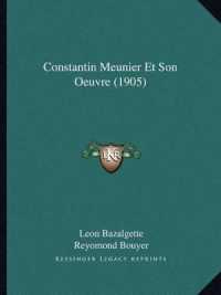 Constantin Meunier Et Son Oeuvre (1905)