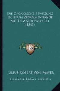 Die Organische Bewegung in Ihrem Zusammenhange Mit Dem Stoffwechsel (1845)