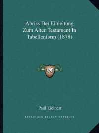 Abriss Der Einleitung Zum Alten Testament in Tabellenform (1878)