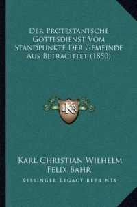 Der Protestantsche Gottesdienst Vom Standpunkte Der Gemeinde Aus Betrachtet (1850)