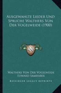 Ausgewahlte Lieder Und Spruche Walthers Von Der Vogelweide (1900)